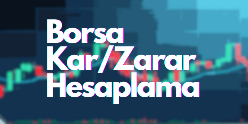 Borsa kar zarar hesaplama