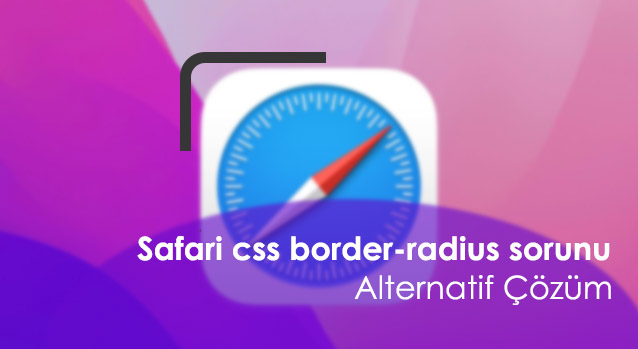 Safari border radius sorunu