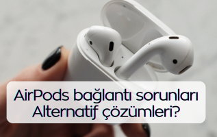 airpods bağlantı sorunları